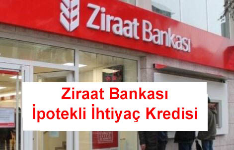 Ziraat Bankası İpotekli İhtiyaç Kredisi (Ev, Tarla, Araba, Arsa)